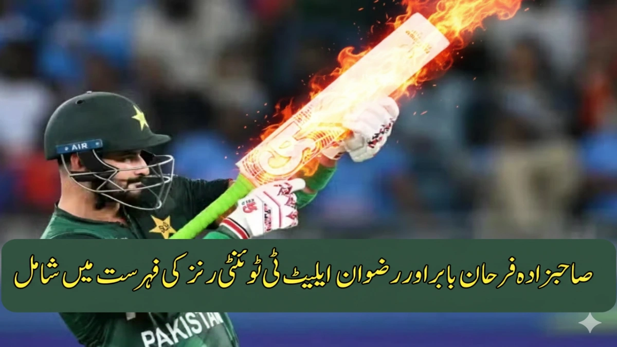 Sahibzada Farhan Joins Babar, Rizwan in Elite T20 1,500 Runs Club